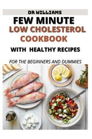 Cover of Few Minute Low Cholesterol Cookbook