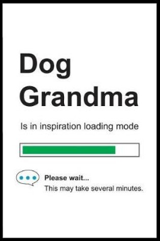 Cover of Dog Grandma is in Inspiration Loading Mode