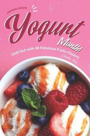 Cover of National Frozen Yogurt Month!