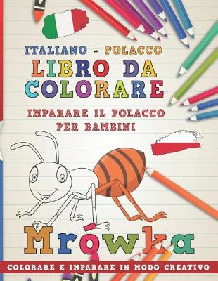 Cover of Libro Da Colorare Italiano - Polacco. Imparare Il Polacco Per Bambini. Colorare E Imparare in Modo Creativo