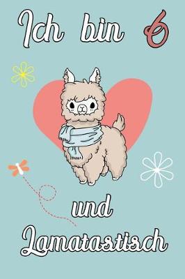 Book cover for Ich bin 6 und Lamatastisch