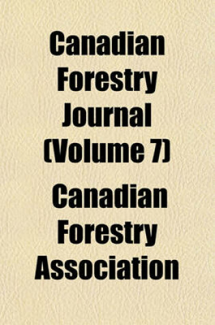 Cover of Canadian Forestry Journal (Volume 7)