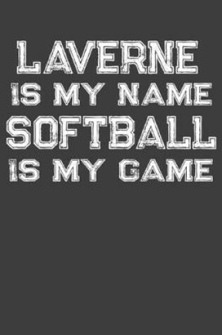 Cover of Laverne Is My Name Softball Is My Game