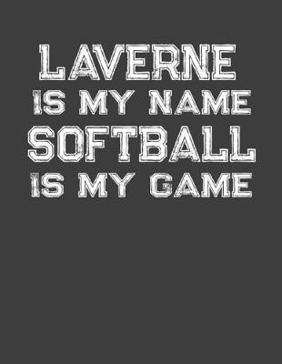 Book cover for Laverne Is My Name Softball Is My Game