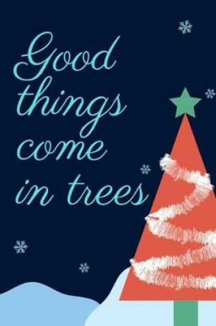 Cover of Good things come in trees