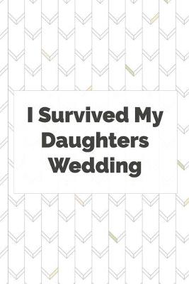 Book cover for I Survived My Daughters Wedding