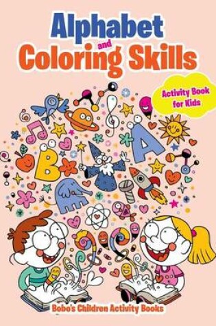 Cover of Alphabet and Coloring Skills Activity Book for Kids