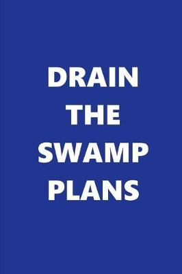 Book cover for 2020 Weekly Planner Drain The Swamp Plans Text Blue White 134 Pages