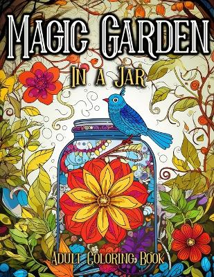 Book cover for Magic Garden in a Jar Adult Coloring Book