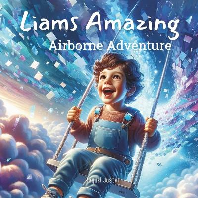 Book cover for Liams Amazing Airborne Adventure