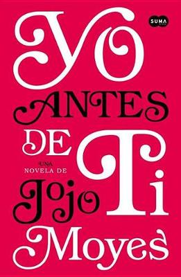 Yo Antes de Ti by Jojo Moyes