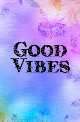 Cover of Good Vibes