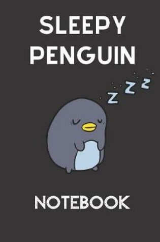 Cover of Sleepy Penguin Notebook