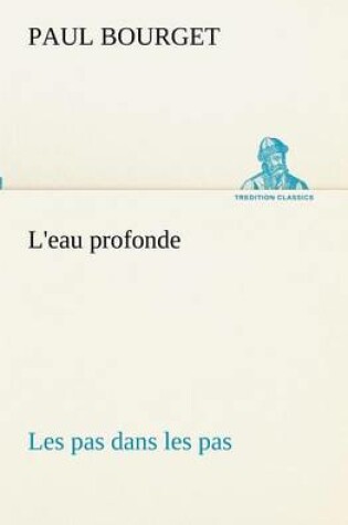 Cover of L'eau profonde Les pas dans les pas