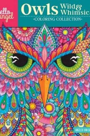Cover of Hello Angel Owls Wild & Whimsical Coloring Collection