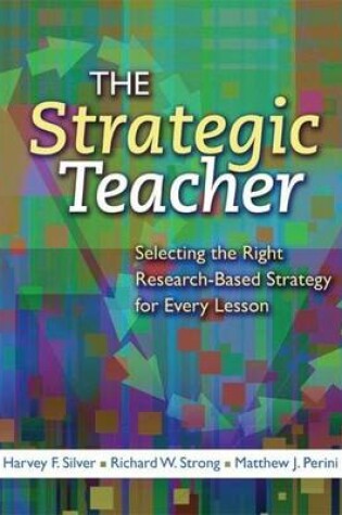 Cover of Strategic Teacher, The: Selecting the Right Research-Based Strategy for Every Lesson