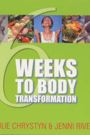 Cover of Six Weeks To Body Transformation