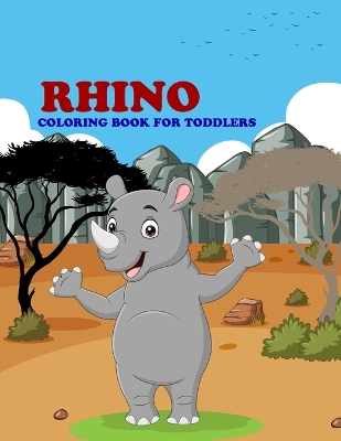 Book cover for Rhino Coloring Book For Toddlers