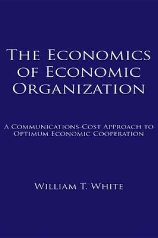 Cover of The Economics of Economic Organization