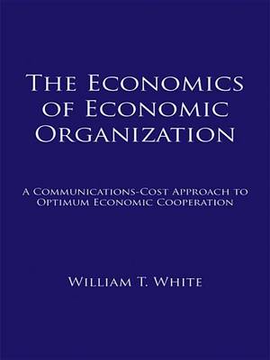 Book cover for The Economics of Economic Organization