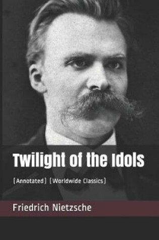 Cover of Twilight of the Idols