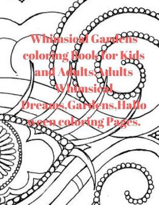 Book cover for Whimsical Gardens Coloring Book for Kids and Adults