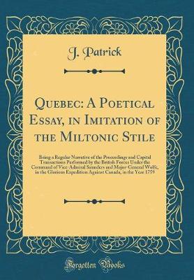 Book cover for Quebec: A Poetical Essay, in Imitation of the Miltonic Stile: Being a Regular Narrative of the Proceedings and Capital Transactions Performed by the British Forces Under the Command of Vice-Admiral Saunders and Major-General Wolfe, in the Glorious Expedit