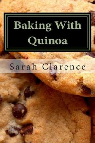 Cover of Baking with Quinoa