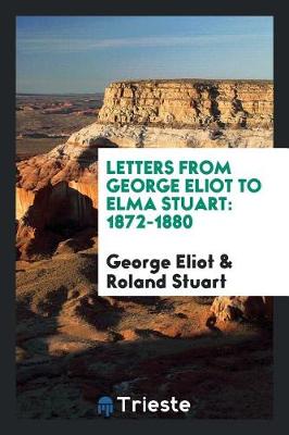 Book cover for Letters from George Eliot to Elma Stuart