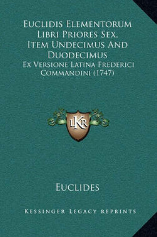 Cover of Euclidis Elementorum Libri Priores Sex, Item Undecimus and Duodecimus
