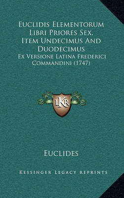 Book cover for Euclidis Elementorum Libri Priores Sex, Item Undecimus and Duodecimus