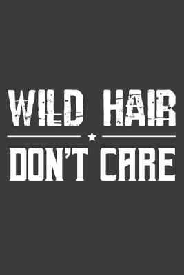 Book cover for Wild Hair Don't Care