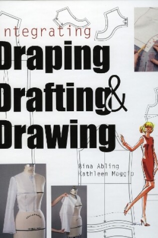 Cover of Integrating Draping, Drafting and Drawing