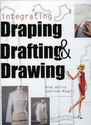 Book cover for Integrating Draping, Drafting and Drawing