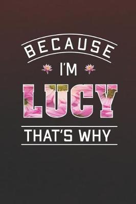 Book cover for Because I'm Lucy That's Why