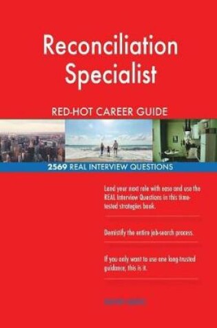 Cover of Reconciliation Specialist Red-Hot Career Guide; 2569 Real Interview Questions