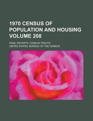 Book cover for 1970 Census of Population and Housing; Final Reports. Census Tracts Volume 208