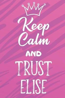 Book cover for Keep Calm And Trust Elise