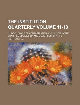 Book cover for The Institution Quarterly Volume 11-13