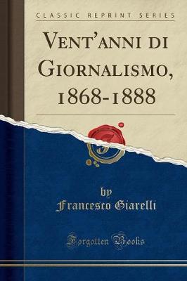 Book cover for Vent'anni Di Giornalismo, 1868-1888 (Classic Reprint)