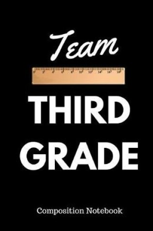Cover of Team Third Grade Composition Notebook