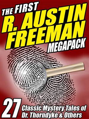 Book cover for The First R. Austin Freeman Megapack (R)