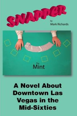 Cover of Snapper: A Novel About Downtown Las Vegas in the Mid-Sixties