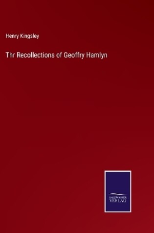 Cover of Thr Recollections of Geoffry Hamlyn