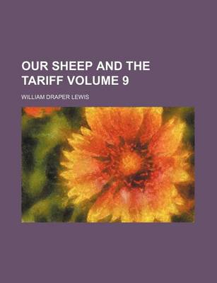 Book cover for Our Sheep and the Tariff Volume 9