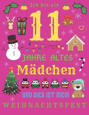 Book cover for Ich bin ein 11 Jahre altes Madchen und dies ist mein Weihnachtsfest