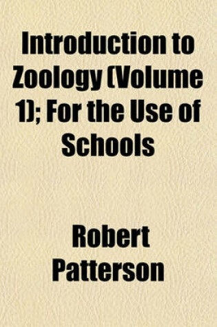 Cover of Introduction to Zoology (Volume 1); For the Use of Schools