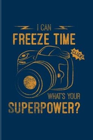 Cover of I Can Freeze Time What's Your Superpower