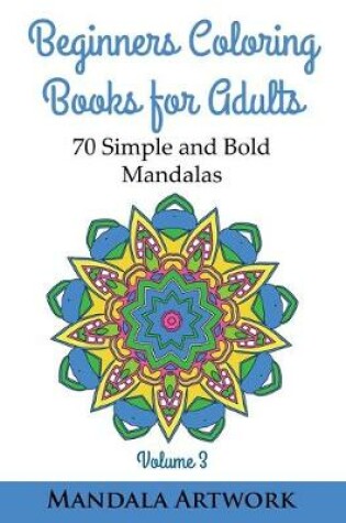 Cover of Beginners Coloring Books for Adults -Volume 3