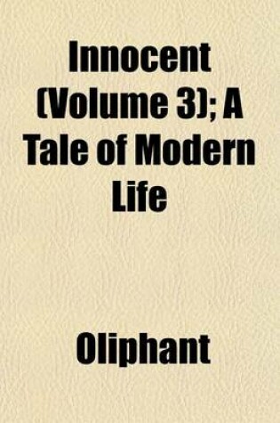 Cover of Innocent (Volume 3); A Tale of Modern Life